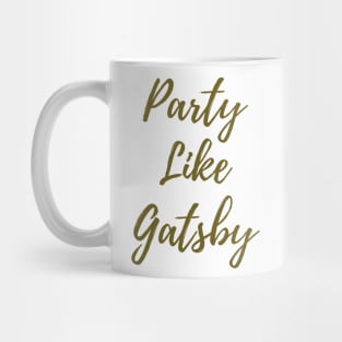 Party Like Gatsby Mug